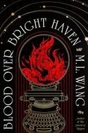 Blood Over Bright Haven - M.L. Wang