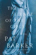 The Silence of the Girls - Pat Barker