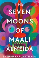 The Seven Moons of Maali Almeida - Shehan Karunatilaka