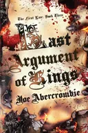 Last Argument of Kings - Joe Abercrombie